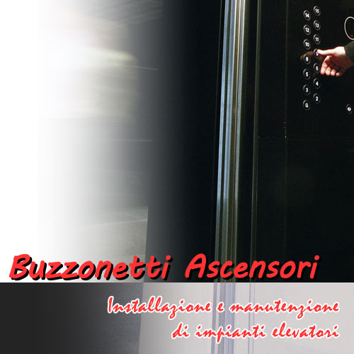 Buzzonetti Ascensori - Installazione e manutenzione di impianti elevatori